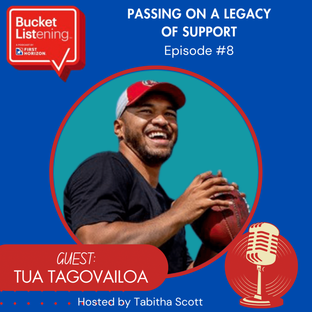 Bucket Listening Passing on a Legacy of Support Tua Tagovailoa